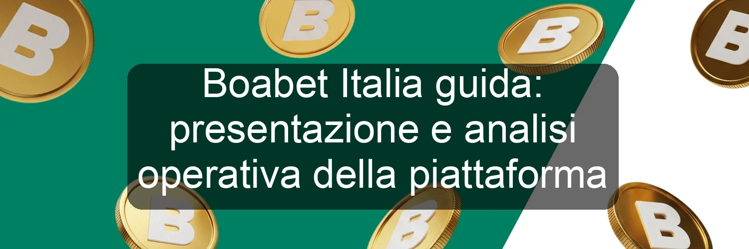 Boabet Italia guida: presentazione e analisi operativa della piattaforma