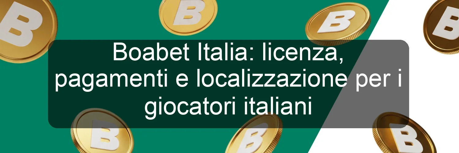 Boabet Italia: licenza, pagamenti e localizzazione per i giocatori italiani