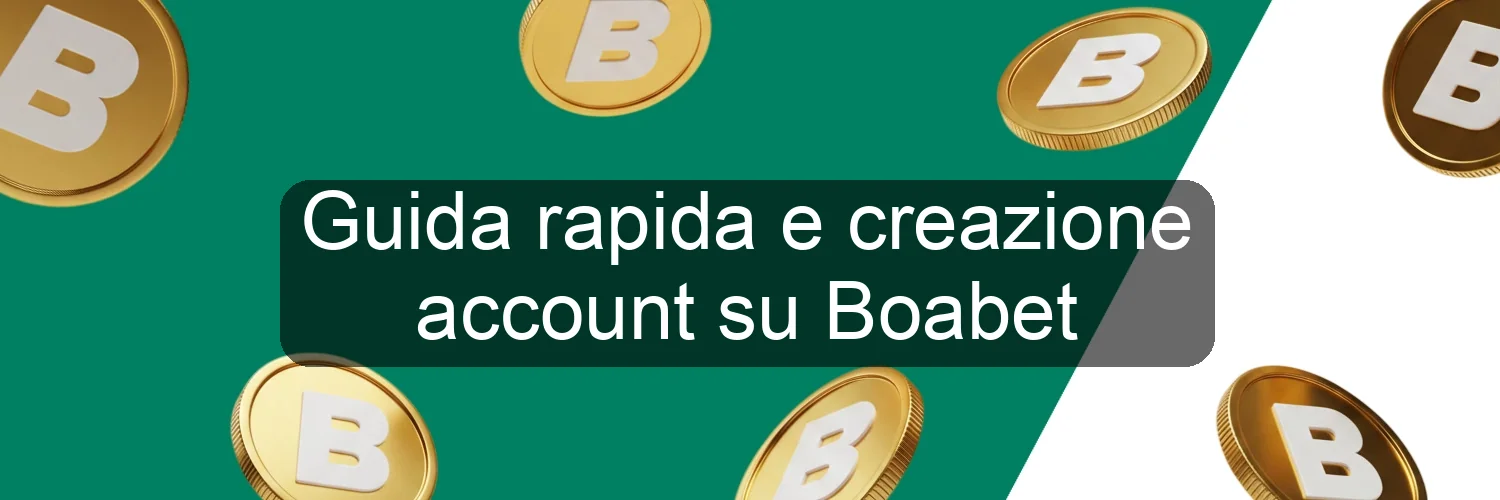 Guida rapida e creazione account su Boabet